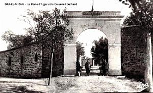 Dra-El-Mizan - Porte d'Alger et Caserne Fouchard